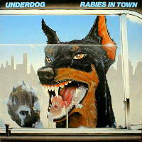 Underdog - Rabies In Town LP, Mausoleum Records pressing from 1984