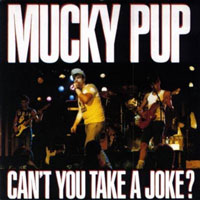 Mucky Pup - Can't You Take A Joke? LP, Medusa pressing from 1988