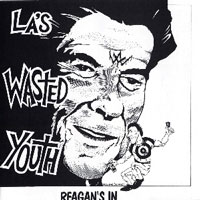 Wasted Youth - Reagan's In LP/CD, Medusa pressing from 1988
