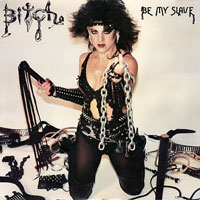 Bitch - Be My Slave LP, Metal Blade Records pressing from 1983