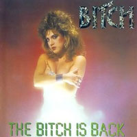 Bitch - The Bitch Is Back LP/CD, Metal Blade Records pressing from 1987