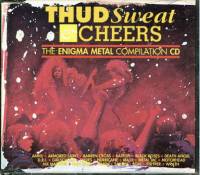 Various - THUD Sweat & Cheers - The Enigma Metal Compilation CD CD, Metal Blade Records pressing from 1988