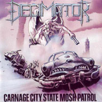 Decimator - Carnage City State Mosh Patrol LP, Neat Records pressing from 1989