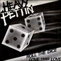 Heavy Pettin' - Roll The Dice 7