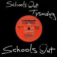 Tysondog - Schools Out 7
