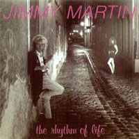 Jimmy Martin - The Rhythm Of Life LP/CD, NEW Records pressing from 1989