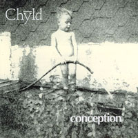 Chyld - Conception LP/CD, New Renaissance Records pressing from 1988