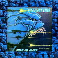 Phantom - Dead Or Alive LP, New Renaissance Records pressing from 1986