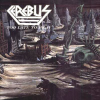 Cerebus - Too Late To Pray LP, Greenworld Records pressing from 1986