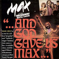 Max And The Broadway Metal Choir - God Gave Us Max LP, Powerstation pressing from 1985