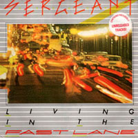 Sergeant - Living In The Fast Lane LP, Powerstation pressing from 1986