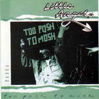 Little Angels - Too Posh To Mosh LP, Powerstation pressing from 1987