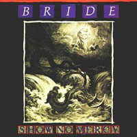 Bride - Show No Mercy LP, Pure Metal pressing from 1986