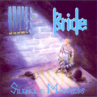 Bride - Silence Is Madness LP/CD, Pure Metal pressing from 1989