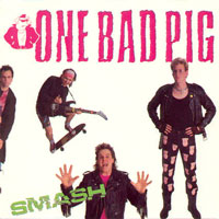 One Bad Pig - Smash LP/CD, Pure Metal pressing from 1989