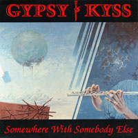 Gypsy Kyss - Somewhere With Somebody Else 7