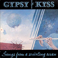 Gypsy Kyss - Songs From A Swirling Ocean LP/CD, Rising Sun Productions pressing from 1991