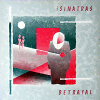The Sinatras - Betrayal LP, Roadrunner pressing from 1984