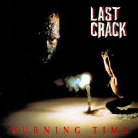 Last Crack - Burning Time LP/CD, Roadrunner pressing from 1990