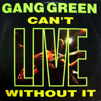 Gang Green - Can't Live Without You LP/CD, Roadrunner pressing from 1990