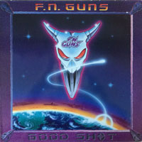 F.N. Guns - Good Shot LP/CD, Rumble Records pressing from 1990