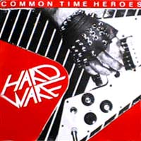 Hard Ware - Common Time Heroes LP, Steamhammer pressing from 1984