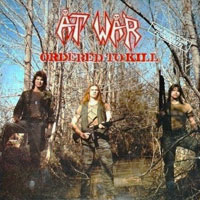 At War - Ordered To Kill LP, US Metal Records pressing from 1986