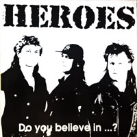The Heroes - Do You Believe In...? LP/CD, West Virginia Records pressing from 1991