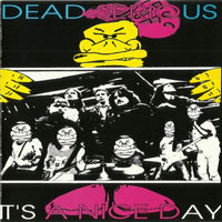 Dead Serious - It's A Nice Day CD, West Virginia Records pressing from 1991