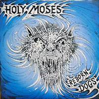 Holy Moses - Reborn Dogs LP/CD, West Virginia Records pressing from 1992