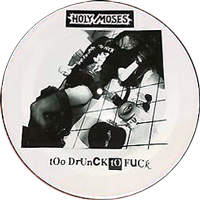 Holy Moses - Too Drunk To Fuck 12