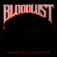 Bloodlust - Terminal Velocity MLP, Wild Rags Records pressing from 1988