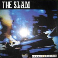 The Slam - Wanna Smell You LP, Wishbone Records pressing from 1988