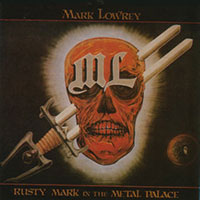 Mark Lowrey - Rusty Mark in the metal palace LP sleeve