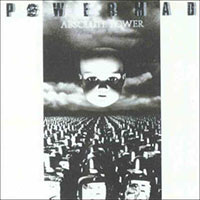 Powermad - Absolute Power LP sleeve
