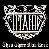 Titanic - Then there was Rock LP sleeve