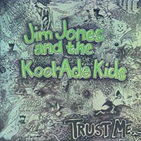 Jim Jones and the Kool-Ade Kids - Trust me... CD, LP sleeve