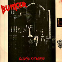 Bunker - Duros Tiempos LP sleeve
