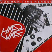 Hardware - Common time heroes LP sleeve