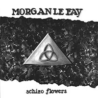 Morgan Le Fay - Schizo flowers Mini-LP sleeve