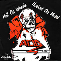 Acid - Hell on wheels / Hooked on metal 7" sleeve