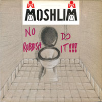 Moshlim - No Rubbish, Do It!!! Mini-LP sleeve